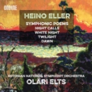 Heino Eller: Symphonic Poems/Night Calls/White Night/Twilight/... - CD
