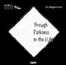 Through Darkness to the Light - CD
