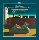 Max Reger: Complete Works for Violin & Piano/... - CD