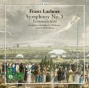 Franz Lachner: Symphony No. 3/Festouvertüre - CD