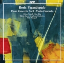 Boris Papandopulo: Piano Concerto No. 3/Violin Concerto - CD