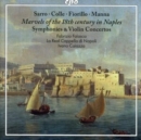 Sarro/Colle/Fiorillo/Manna: Marvels of the 18th Century in Naples: Symphonies & Violin Concertos - CD