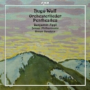 Hugo Wolf: Orchesterlieder/Penthesilea - CD