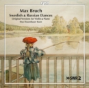 Max Bruch: Swedish & Russian Dances: Original Versions for Violin & Piano - CD