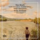 Max Bruch: Violin Concerto 2/Scottish Fantasy/Adagio Appassionato - CD
