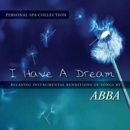 I Have a Dream: Relaxing Instrumental Renditions of Songs By Abba - CD