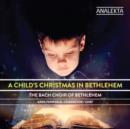 A Child's Christmas in Bethlehem - CD