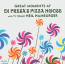 Great Moments at Di Presa's Pizza House - CD