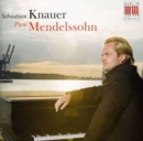 Sebastian Knauer: Pure Mendelssohn - CD