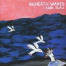 Beneath the Waves - CD