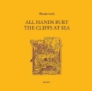 All Hands Bury the Cliffs at Sea - Vinyl
