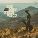 The Man from Waco - Vinyl