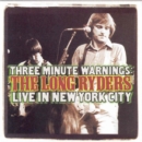 Three Minute Warning - The Long Ryders Live in New York City - CD