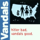 Hitler Bad, Vandals Good - CD
