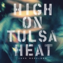 High On Tulsa Heat - CD