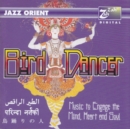 Bird Dancer: Music to Engage the Mind, Heart and Soul - CD