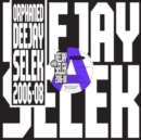 Orphaned Deejay Selek 2006-2008 - Vinyl