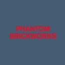 Phantom Brickworks (IV & V) - Vinyl