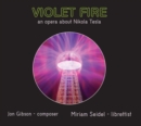 Jon Gibson: Violet Fire: An Opera About Nikola Tesla - CD