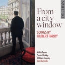 From a City Window: Songs By Hubert Parry - CD