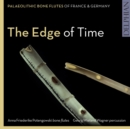 The Edge of Time: Palaeolithic Bone Flutes of France & Germany - CD