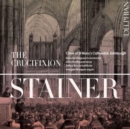 Stainer: The Crucifixion - CD