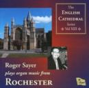 English Cathedral Series Volume Xiii: Rochester (Sayer) - CD