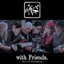 With Friends: Live at Streaming - CD