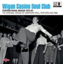 Wigan Casino Soul Club: Station Road, Wigan 1973-81: The Original Sound of Northern Soul, Popcorn and R&B - Vinyl
