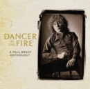 Dancer in the Fire: A Paul Brady Anthology - CD