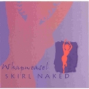 Skirl Naked - CD