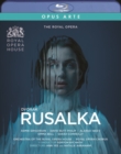 Rusalka: Royal Opera House (Bychkov) - Blu-ray