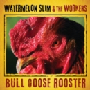 Bull Goose Rooster - CD
