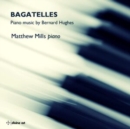 Bagatelles: Piano Music By Bernard Hughes - CD