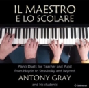 Il Maestro E Lo Scolare: Piano Duets for Teacher and Pupil from Haydn to Stravinsky And... - CD