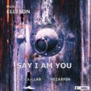 Michael Ellison: Say I Am You - CD