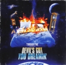 Devil's Got You Dreamin' - Vinyl