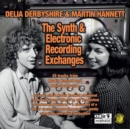 The Synth & Electronic Recording Exchanges (Expanded Edition) - CD