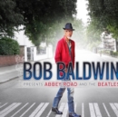Bob Baldwin Presents Abbey Road and the Beatles - Vinyl