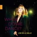 Lise De La Salle: When Do We Dance? - CD