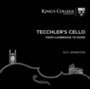 Guy Johnston: Tecchler's Cello from Cambridge to Rome - CD