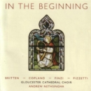 In the Beginning (Nethsingha, Gloucester Cathedral Choir) - CD