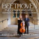 Beethoven: The Conquering Hero: Complete Works for Cello & Piano - CD