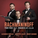 Rachmaninoff: Piano Trios 1 & 2/Romances, Opp. 21 & 38 - CD