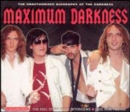 Maximum Darkness - Unauthorised Biography of the Darkness - CD
