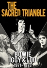 The Sacred Triangle - Bowie, Iggy and Lou 1971-1973 - DVD