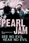 Pearl Jam: See No Evil Hear No Evil - DVD