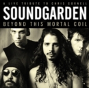 Beyond This Mortal Coil: A Live Tribute to Chris Cornell - CD