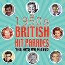 The 1950s British Hit Parades: The Hits We Missed - CD