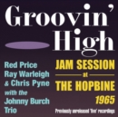Groovin' High: Jam Session at the Hopbine 1965 - CD